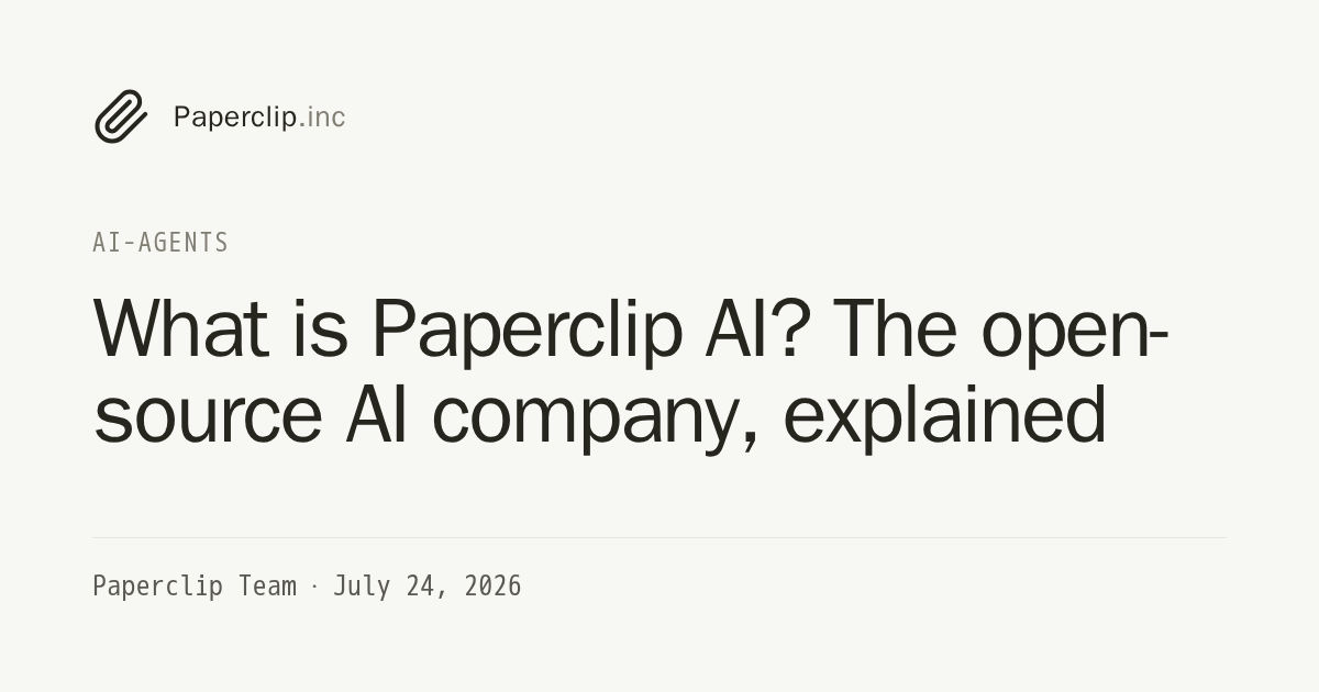 What is Paperclip AI? The open-source AI company, explained